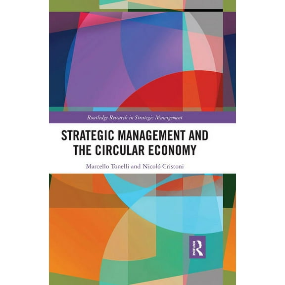 Routledge Research in Strategic Manageme Strategic Management and the Circular Economy, (Paperback)