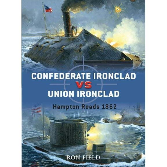 Duel: Confederate Ironclad vs Union Ironclad : Hampton Roads 1862 (Series #14) (Paperback)