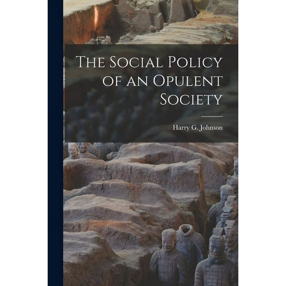 The Social Policy of an Opulent Society, (Paperback)