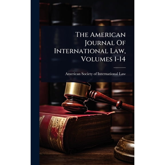 The American Journal Of International Law, Volumes 1-14, (Hardcover)