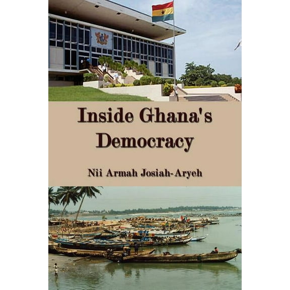 Inside Ghana's Democracy, (Paperback)