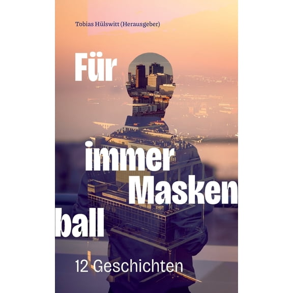 Für immer Maskenball: 12 Geschichten, (Paperback)