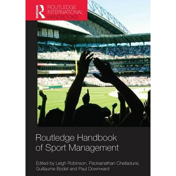 Pre-Owned Routledge Handbook of Sport Management (Paperback) by Leigh Robinson, Packianathan Chelladurai, Guillaume Bodet