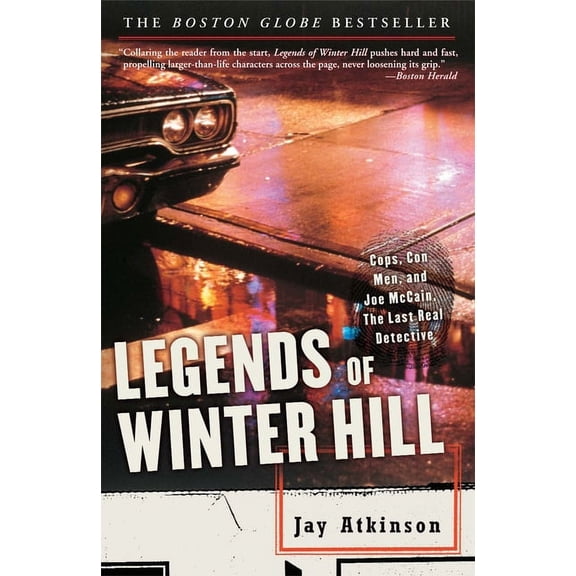 Legends of Winter Hill: Cops, Con Men, and Joe McCain, the Last Real Detective, (Paperback)