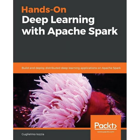 Hands-On Deep Learning with Apache Spark (Paperback)