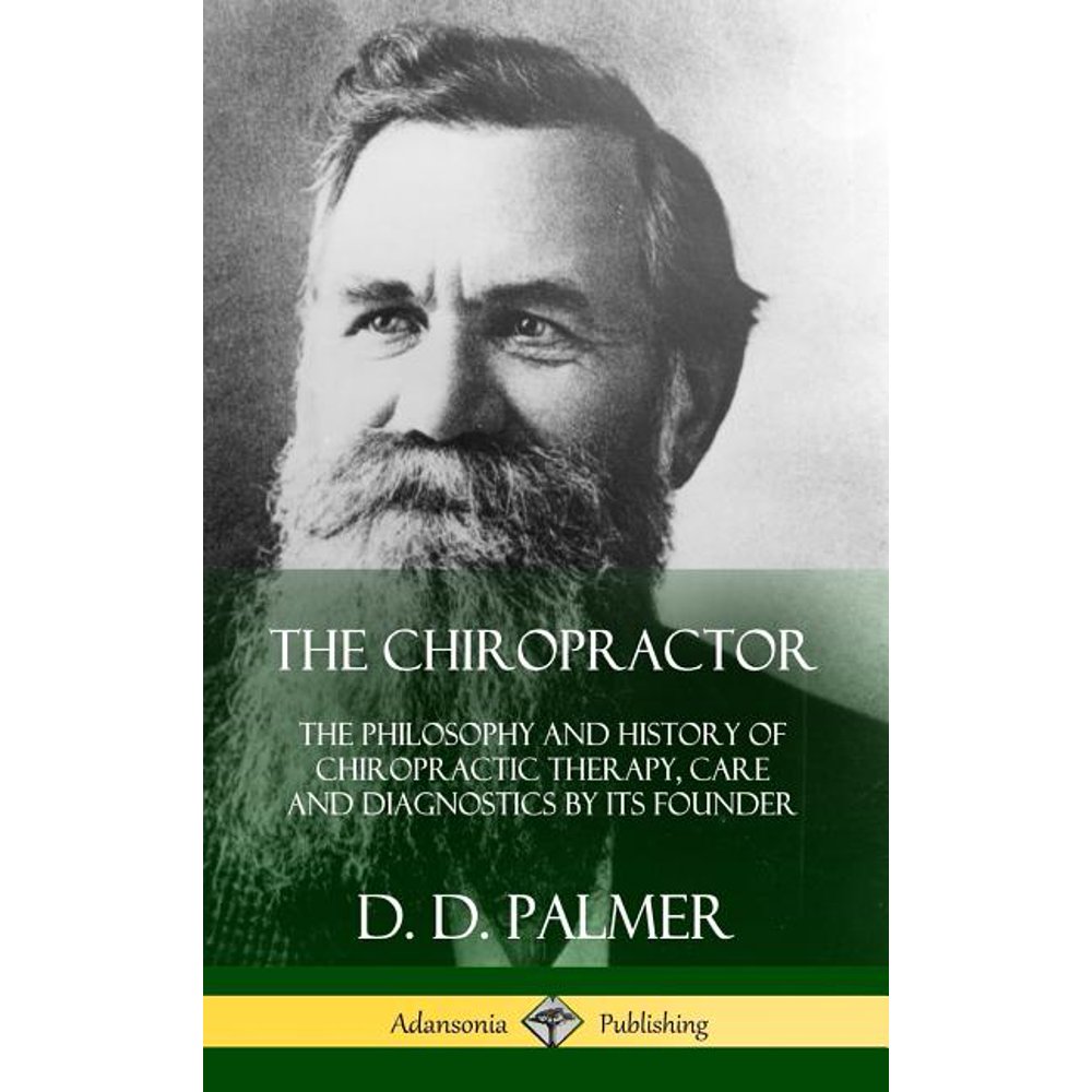The Chiropractor The Philosophy and History of Chiropractic Therapy