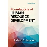 Foundations of Human Resource Development, Third Edition -- Richard a. Swanson