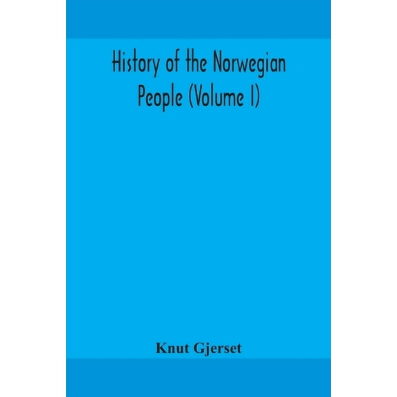 History Of The Norwegian People (Volume I), (Paperback)
