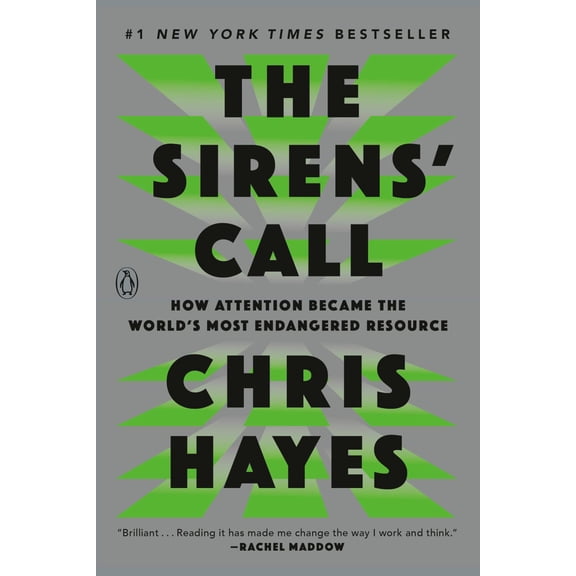 The Sirens' Call: How Attention Became the World's Most Endangered Resource (Paperback)