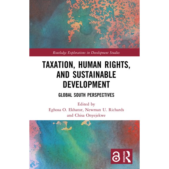 Routledge Explorations in Development St Taxation, Human Rights, and Sustainable Development: Global South Perspectives, (Hardcover)