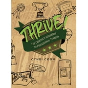 Thrive!: The Creative's Guidebook to Professional Tenacity (Hardcover)
