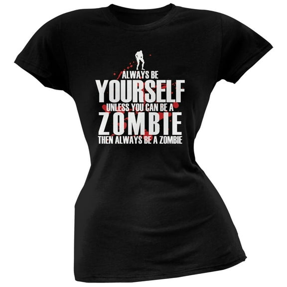 Always Be Yourself Zombie Black Juniors Soft T-Shirt - Large