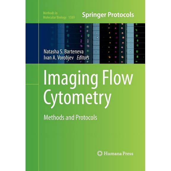 Methods in Molecular Biology Imaging Flow Cytometry: Methods and Protocols, Book 1389, (Paperback)