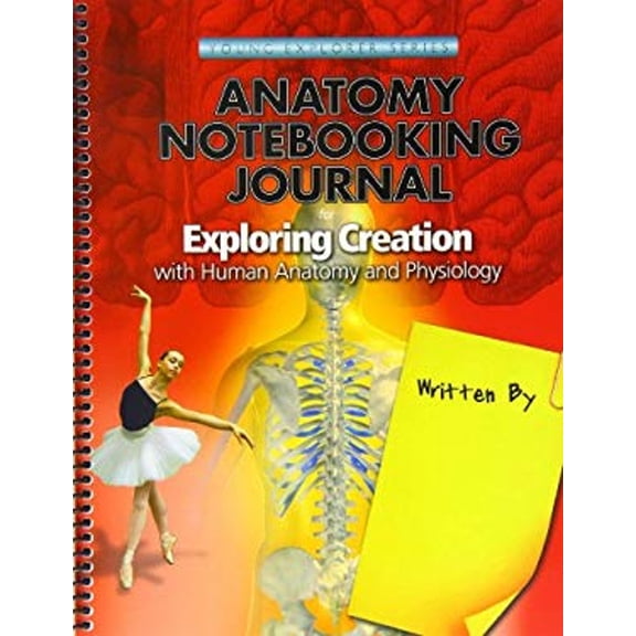 Pre-Owned Exploring Creation with Human Anatomy and Physiology Notebooking Journal (Spiral-Bound) 9781935495154