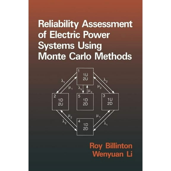 Reliability Assessment of Electric Power Systems Using Monte Carlo Methods, (Paperback)