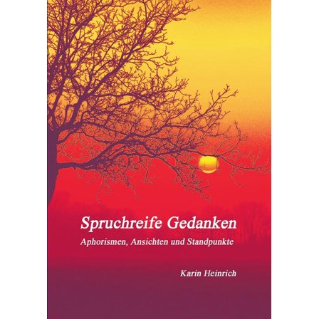 Spruchreife Gedanken: Aphorismen, Ansichten und Standpunkte,, (Paperback)