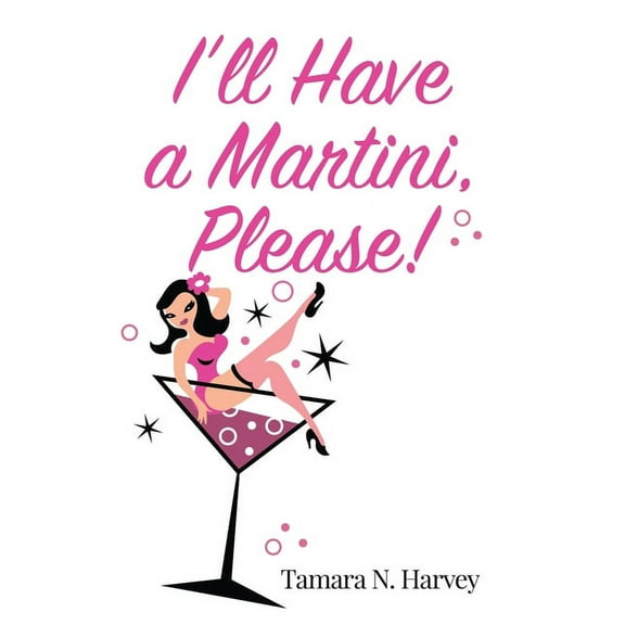I'll Have a Martini Please!, (Paperback)