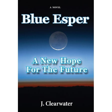 Blue Esper : A New Hope for the Future (Hardcover)
