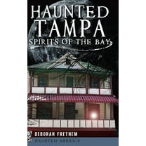 Haunted Tampa: Spirits of the Bay (Hardcover)