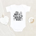 thumbnail image 2 of Newbabywishes - I'll Take A Bottle Of House White Baby Clothes for Boys and Girls - Funny Baby Clothing, 2 of 4