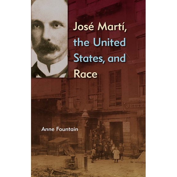 José MartÃÂ, the United States, and Race, (Paperback)