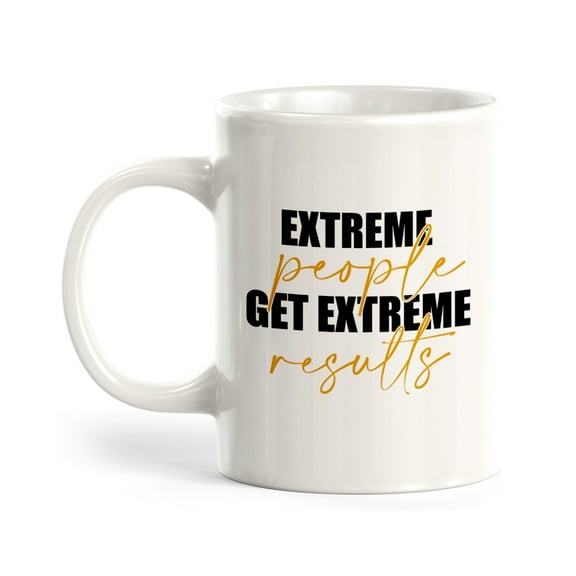 Extreme People Get Extreme Results 11oz Plastic Coffee Mug
