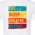 thumbnail image 4 of Inktastic Eat Sleep Theatre Repeat Drama for Actor T-Shirt, 4 of 5