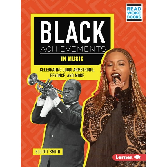 Black Excellence Project (Read Woke (Tm) Black Achievements in Music: Celebrating Louis Armstrong, Beyoncé, and More, (Paperback)