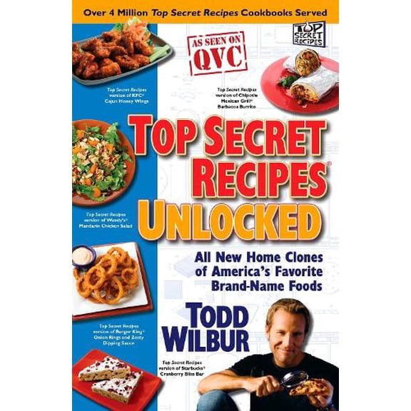 Pre-Owned Top Secret Recipes Unlocked: All New Home Clones of America's Favorite Brand-Name Foods (Paperback) 0452295793 9780452295797
