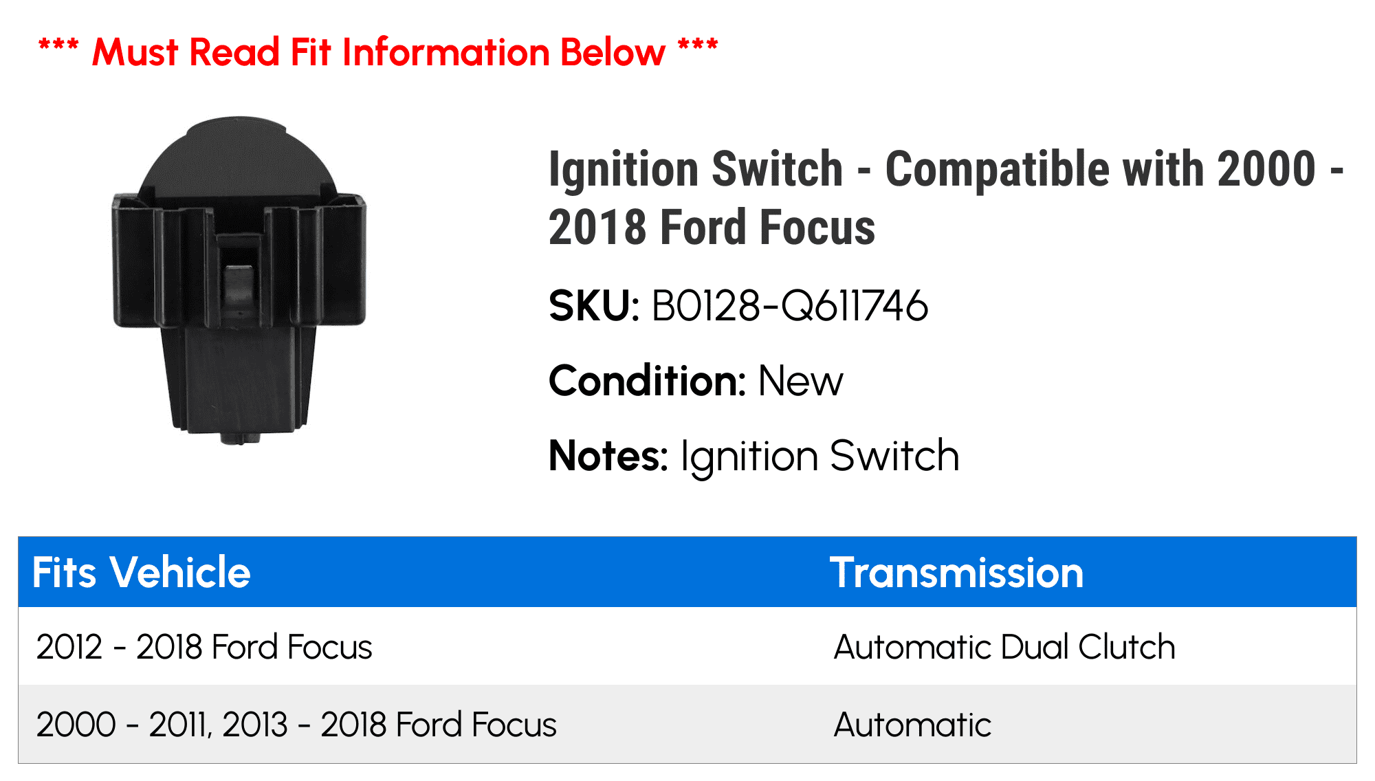 Ignition Switch - Compatible with 2000 - 2018 Ford Focus 2001 2002 2003 2004 2005 2006 2007 2008 2009 2010 2011 2012 2013 2014 2015 2016 2017