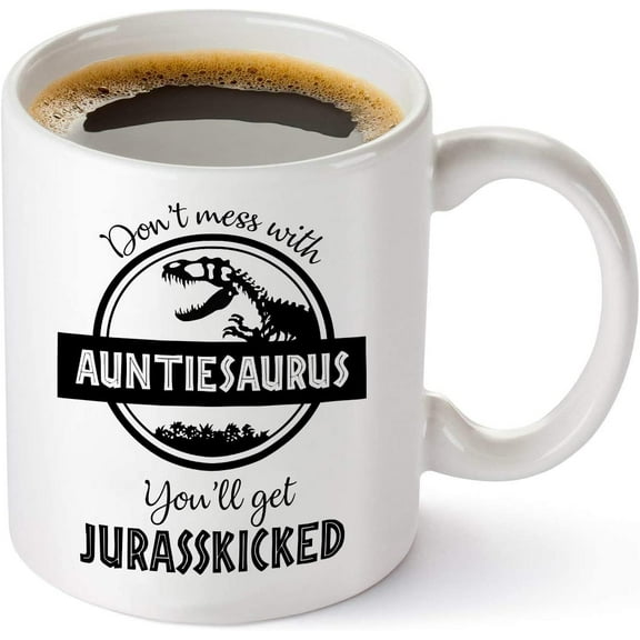 Don't Mess with Auntiesaurus You'll Get Jurasskicked - Funny Dinosaur Birthday Mom Gift - Presents For Aunt From Niece Nephew Sister - 11 oz Coffee Mug Tea Cup White