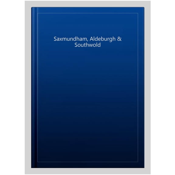Saxmundham, Aldeburgh & Southwold