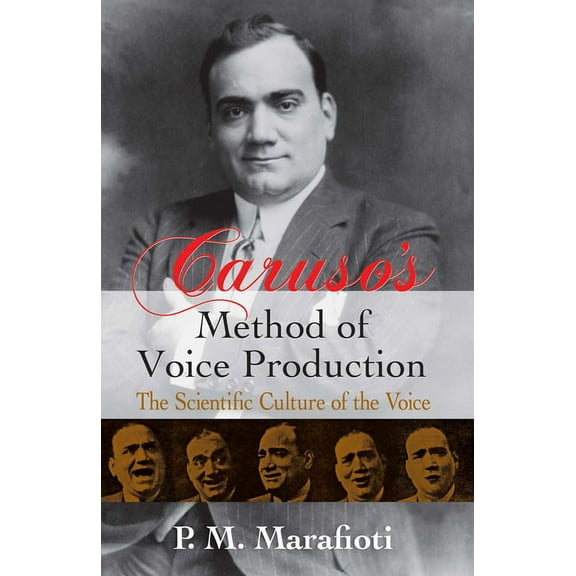 Dover Books on Music: Voice Caruso's Method of Voice Production: The Scientific Culture of the Voice, (Paperback)