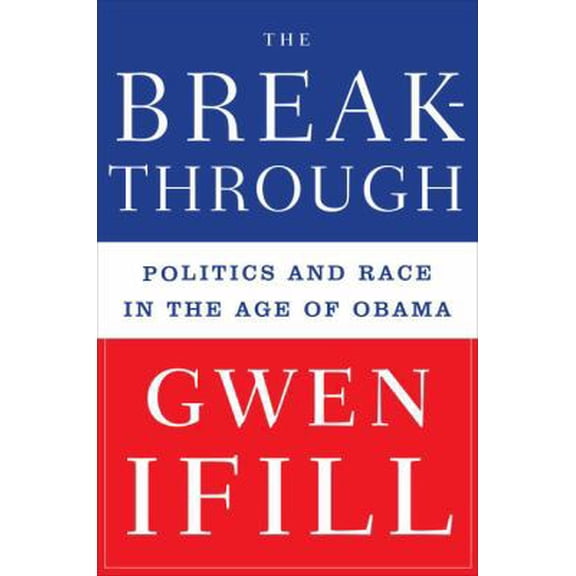 Pre-Owned The Breakthrough: Politics and Race in the Age of Obama (Hardcover) 038552501X 9780385525015