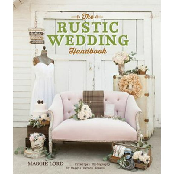 Pre-Owned The Rustic Wedding Handbook (Paperback) 1423634616 9781423634614