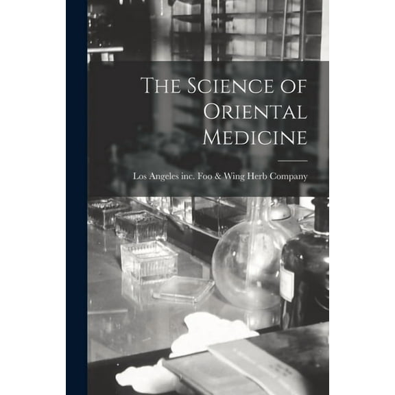 The Science of Oriental Medicine (Paperback)