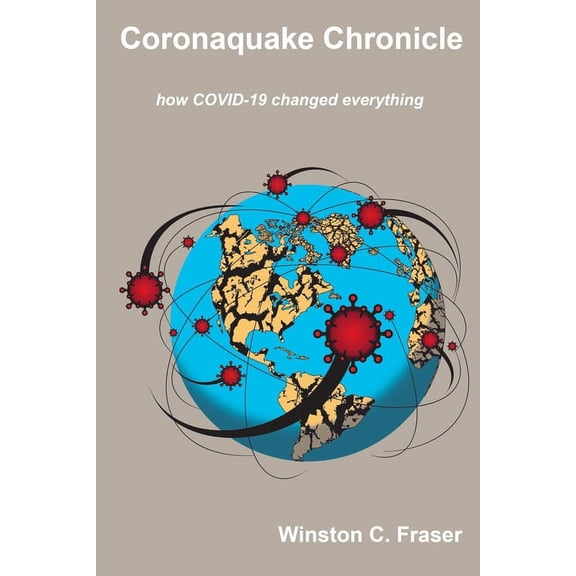 Coronaquake Chronicle - how COVID-19 changed everything, (Paperback)