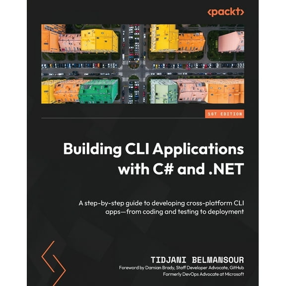 Building CLI Applications with C# and .NET: A step-by-step guide to developing cross-platform CLI apps-from coding and t, (Paperback)