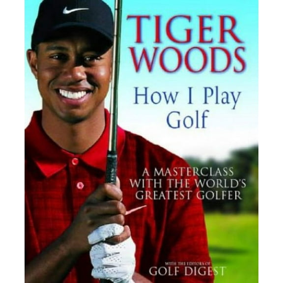 Pre-Owned Tiger Woods: How I Play Golf Hardcover
