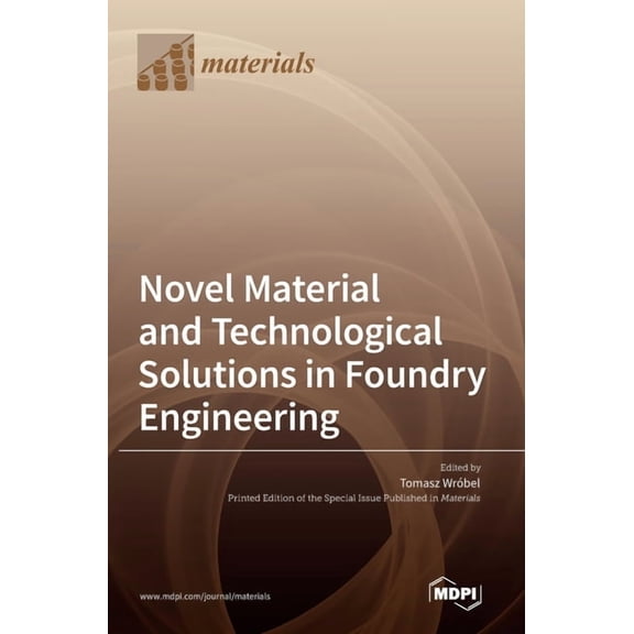 Novel Material and Technological Solutions in Foundry Engineering, (Hardcover)