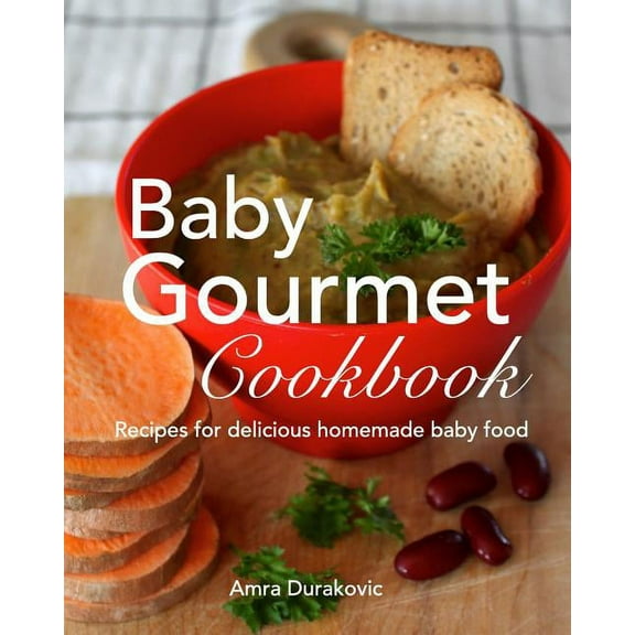 Baby Gourmet Cookbook: Recipes for delicious homemade baby food, (Paperback)