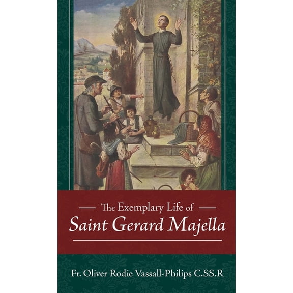 The Exemplary Life of Saint Gerard Majella, (Paperback)