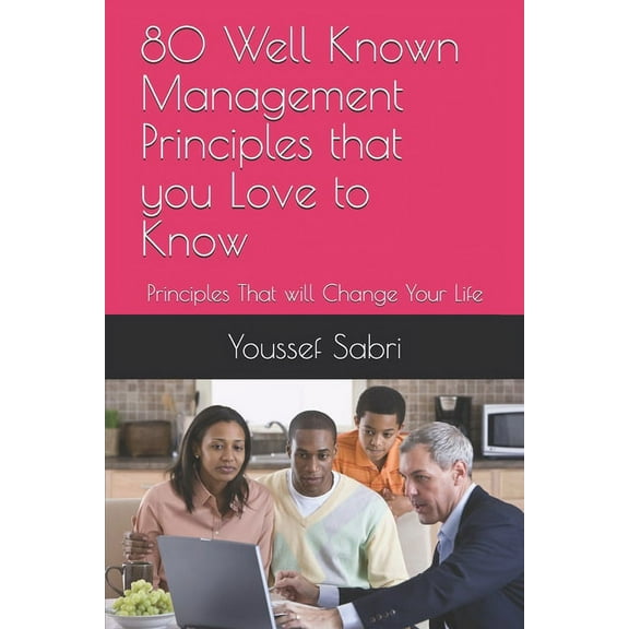 80 Well Known Management Principles that you Love to Know: Principles That will Change Your Life, (Paperback)