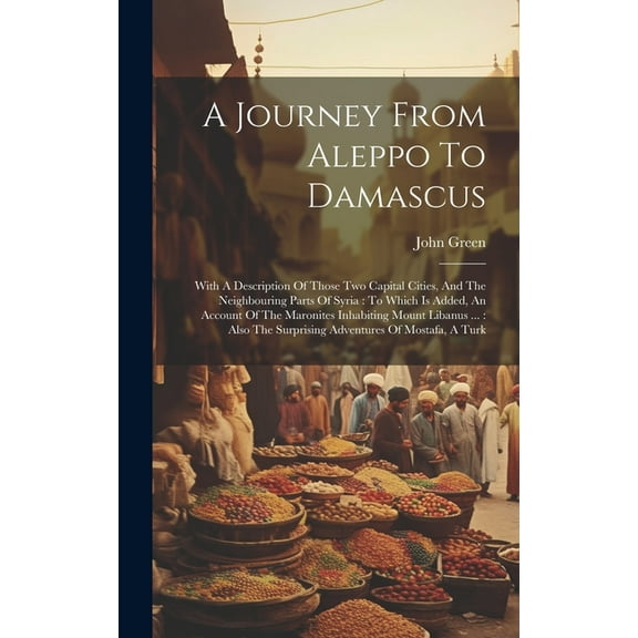 A Journey From Aleppo To Damascus (Hardcover)