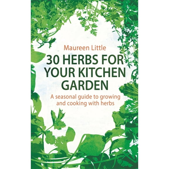 30 Herbs for Your Kitchen Garden (Paperback)