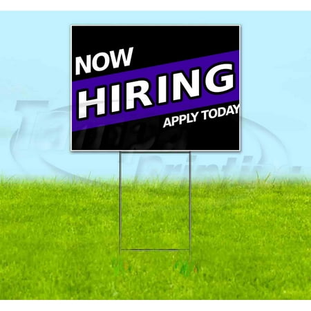Now Hiring Apply Today (18" x 24") Yard Sign, Includes Metal Step Stake