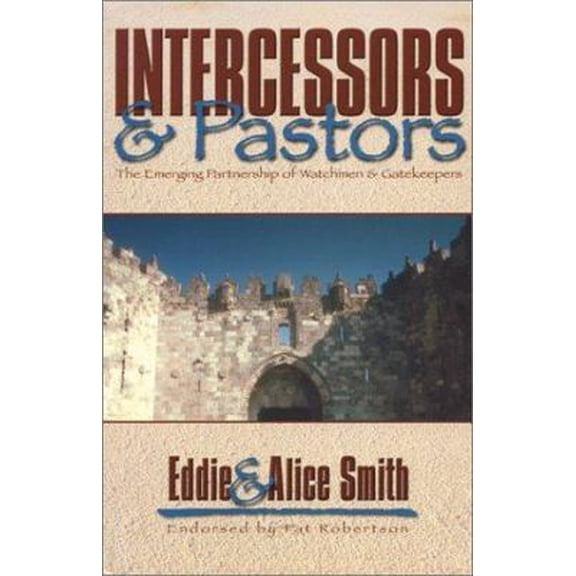 Pre-Owned Intercessors & Pastors : The Emerging Partnership of Watchmen & Gatekeepers (Paperback) 0965376826 9780965376822