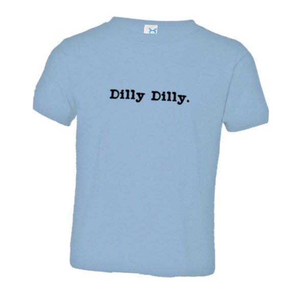 PleaseMeTees™ Toddler Classic Dilly Dilly Funny Slogan Saying Bud HQ Tee