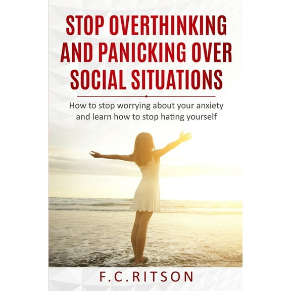 Stop Overthinking And Panicking Over Social Situations