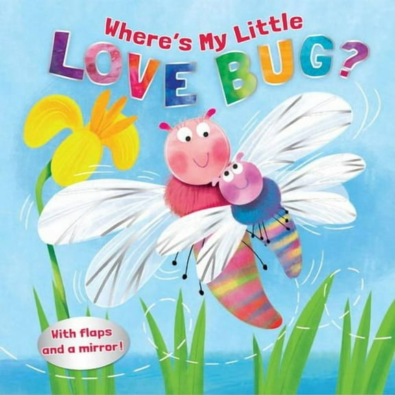Where's My Little Love Bug? : A Mirror Book (Board book)